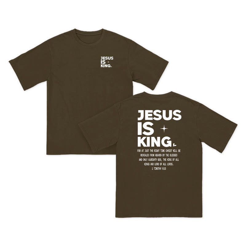 Unisex 100% Cotton Jesus Is King 1 Timothy 6:15 Print T-shirt