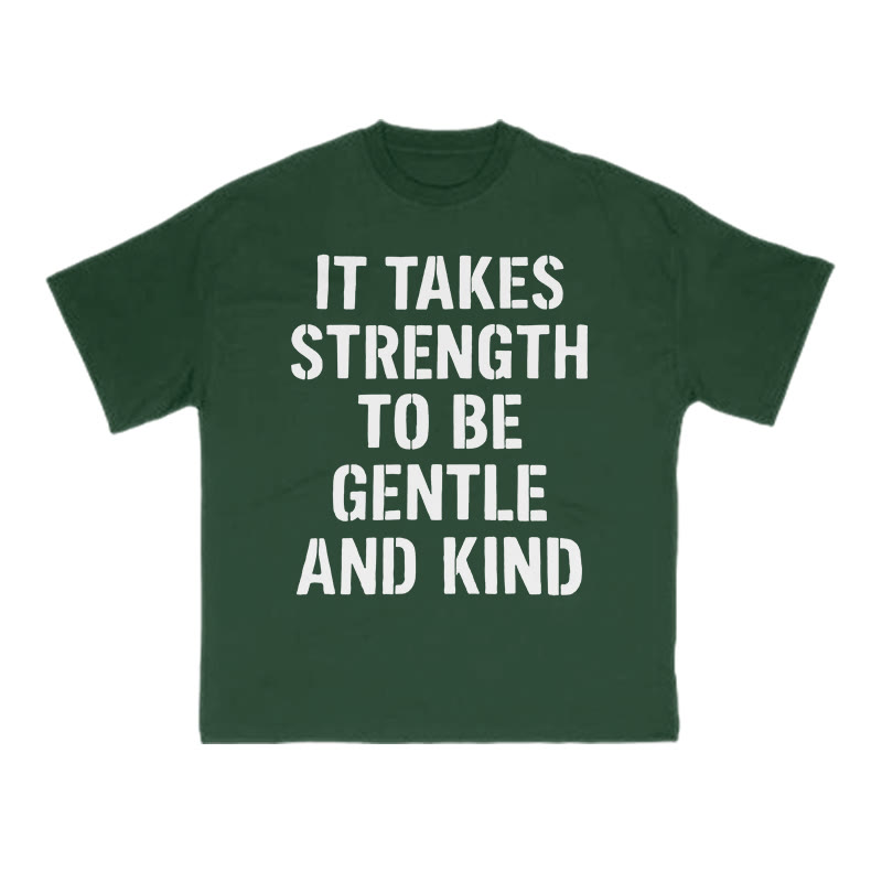 It Takes Strength To Be Gentle And Kind Print T-shirt - Green - US16-18(2XL) - image 8