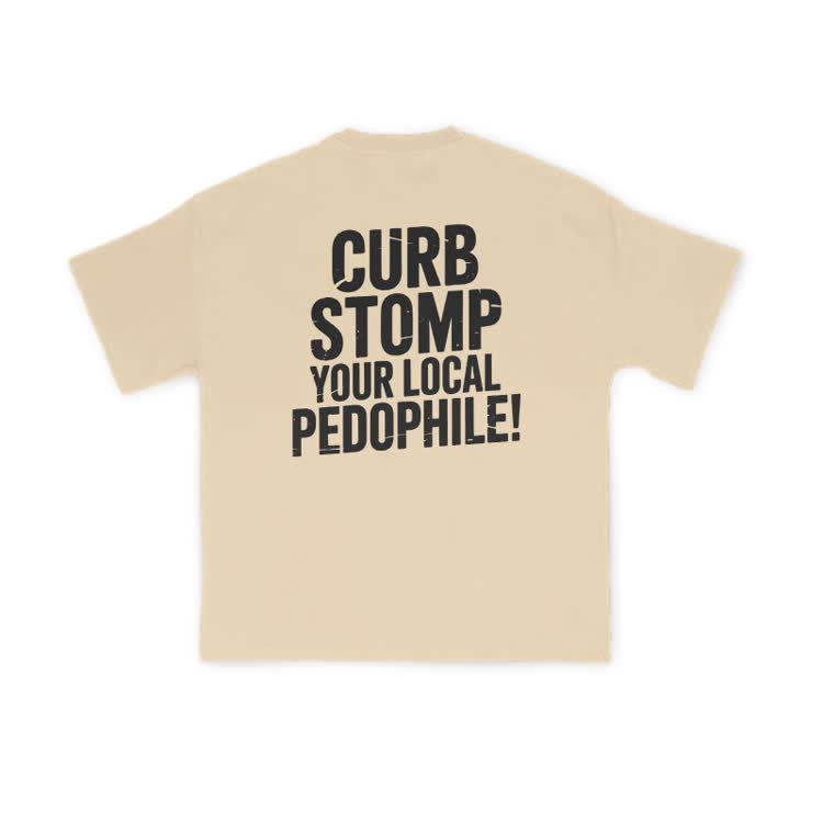 Curb Stomp Your Local Pedophile Print T-shirt - Apricot - US16-18(2XL) - image 5