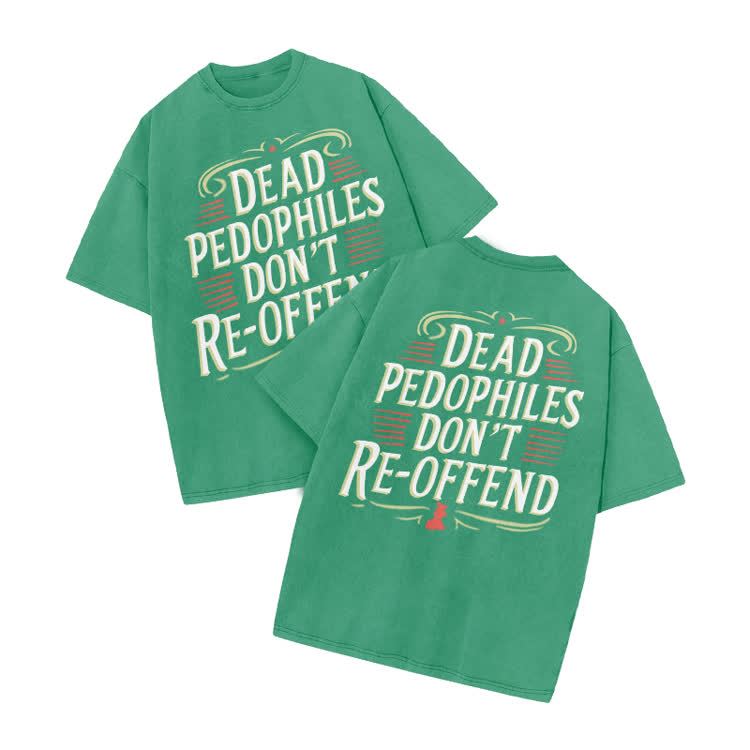 Dead Pedophiles Don't Re-Offend Print Acid Washed T-Shirt - Green - US20-22(3XL) - image 8