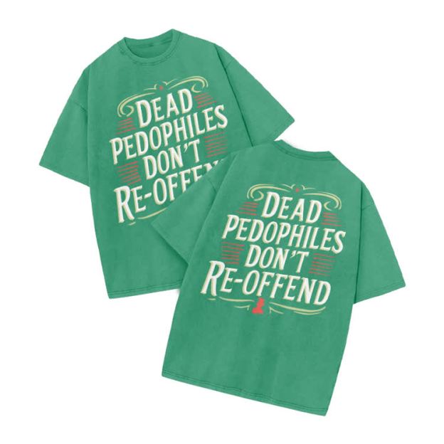 Dead Pedophiles Don't Re-Offend Print Acid Washed T-Shirt - Green - US20-22(3XL) - image 8