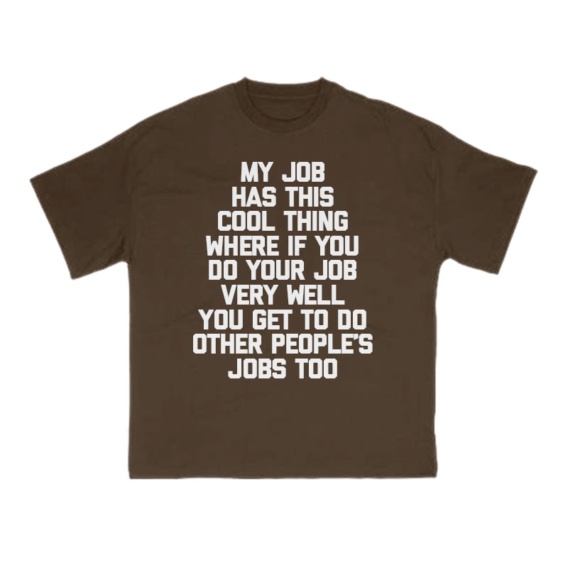 My Job Has This Cool Thing Print T-shirt - Coffee - US16-18(2XL) - image 6