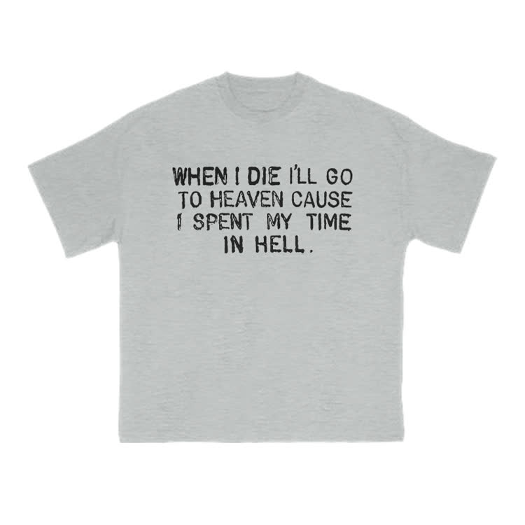 WHEN I DIE I’LL GO TO HEAVEN CAUSE I SPENT MY TIME IN HELL print T-shirt - Grey - US16-18(2XL) - image 3
