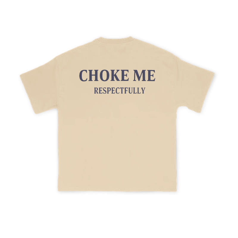 Choke Me Respectfully Print Causal T-shirt - Apricot - US16-18(2XL) - image 5