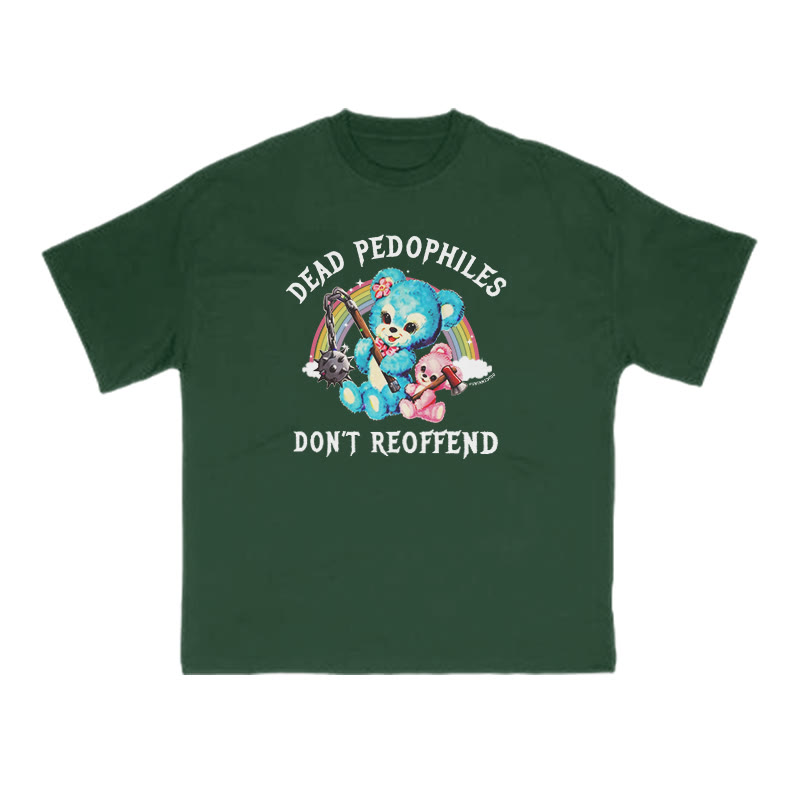 Dead Pedophiles Don't Re-offend Bear Print T-shirt - Green - US16-18(2XL) - image 7