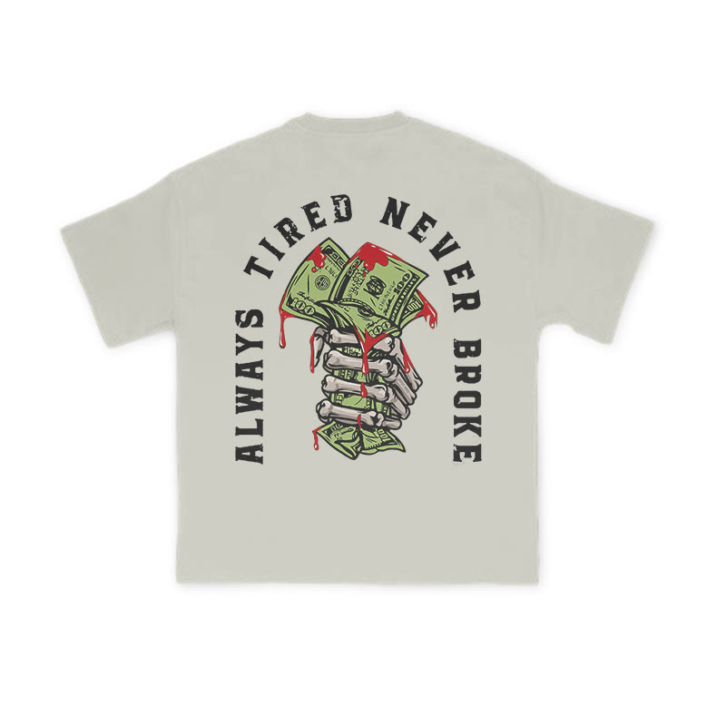 Unisex 100% Cotton Always Tired Never Broke Print T-shirt - Warm Grey - US16-18(2XL) - image 4