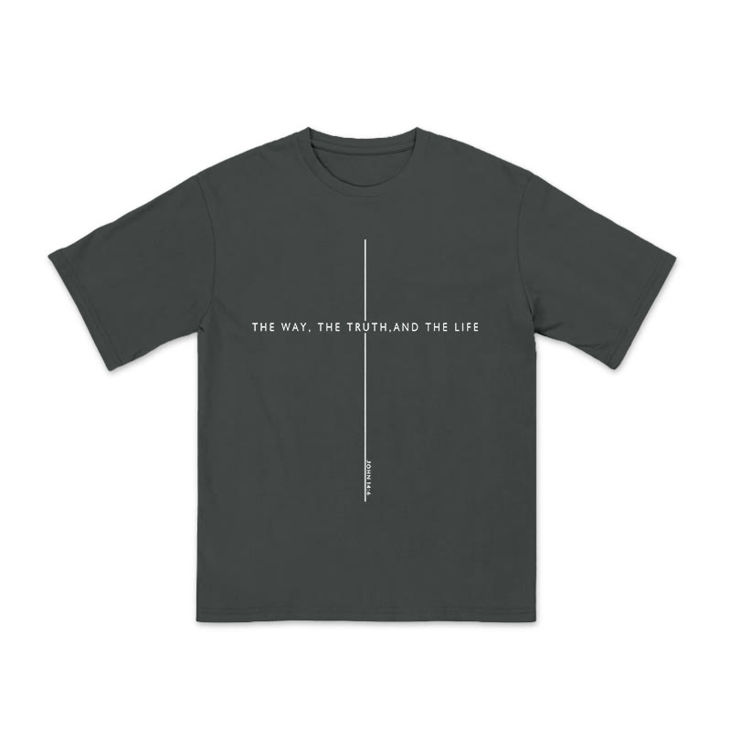 Unisex 100% Cotton The Way The Truth And The Life John 14:6 Print T-shirt