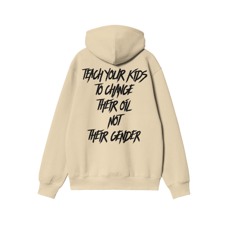 Unisex Teach Your Kids To Change Their Oil Not Their Gender Print Hoodie - Apricot - US16-18(2XL) - image 4