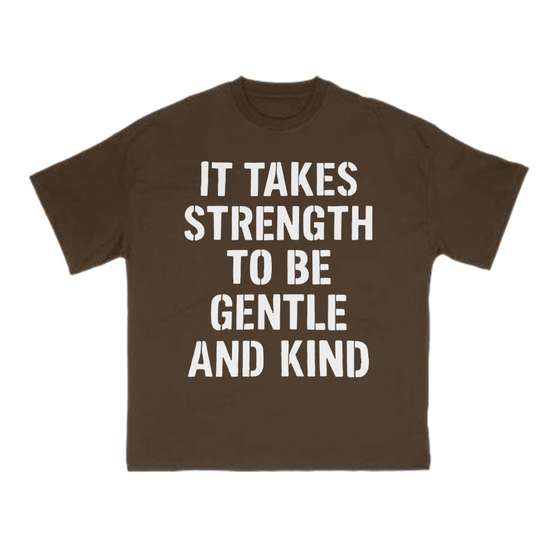 It Takes Strength To Be Gentle And Kind Print T-shirt - Coffee - US16-18(2XL) - image 6