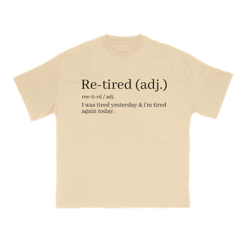 Unisex Re-tired (adj.) Print T-shirt - Apricot - US16-18(2XL) - image 6