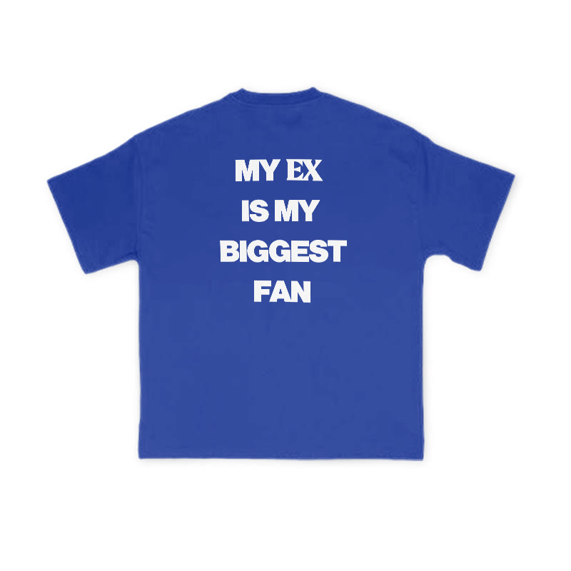 My EX Is My Biggest Fan Print T-shirt - Blue - US16-18(2XL) - image 13
