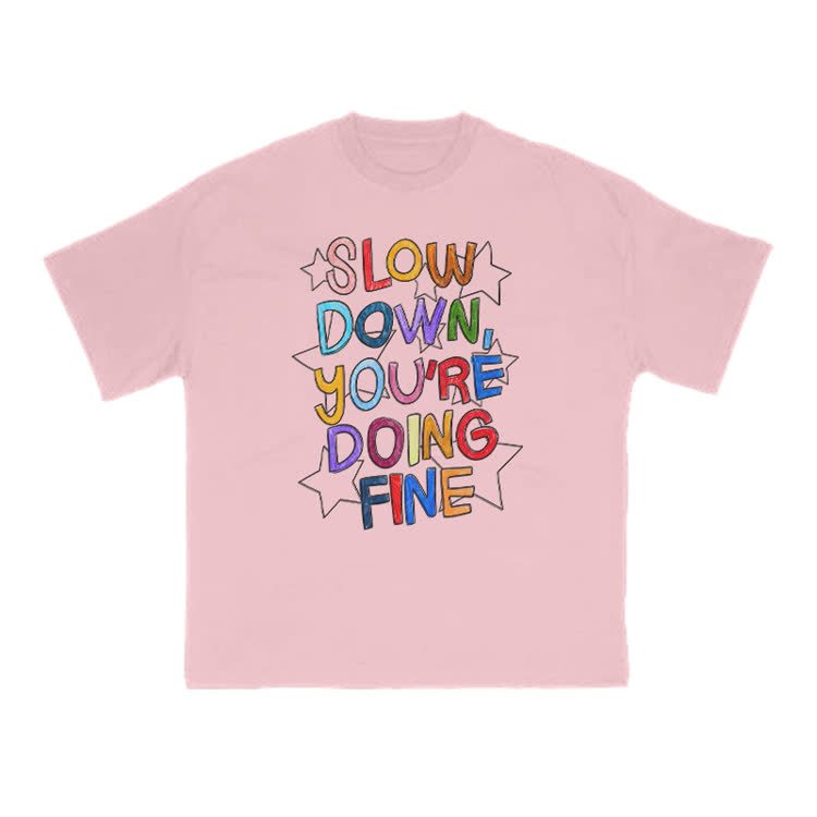Slow Down, You're Doing Fine Print T-shirt - Pink - US16-18(2XL) - image 9