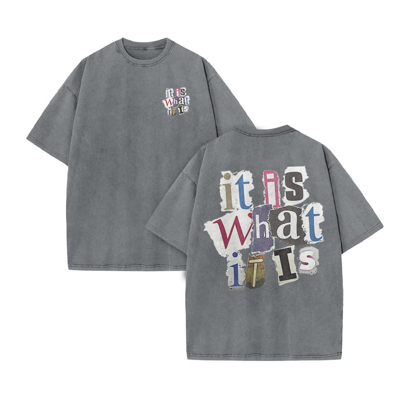 Unisex 100% Cotton It Is What It Is Print Acid Washed T-shirt