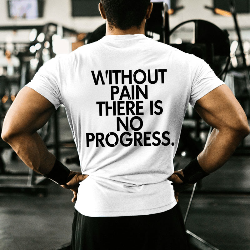 Gym 100% Cotton Without Pain There Is No Progress Print T-shirt - image 4