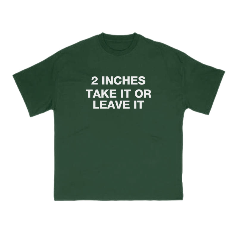 2 Inches Take It Or Leave It Print T-shirt - Green - US16-18(2XL) - image 8