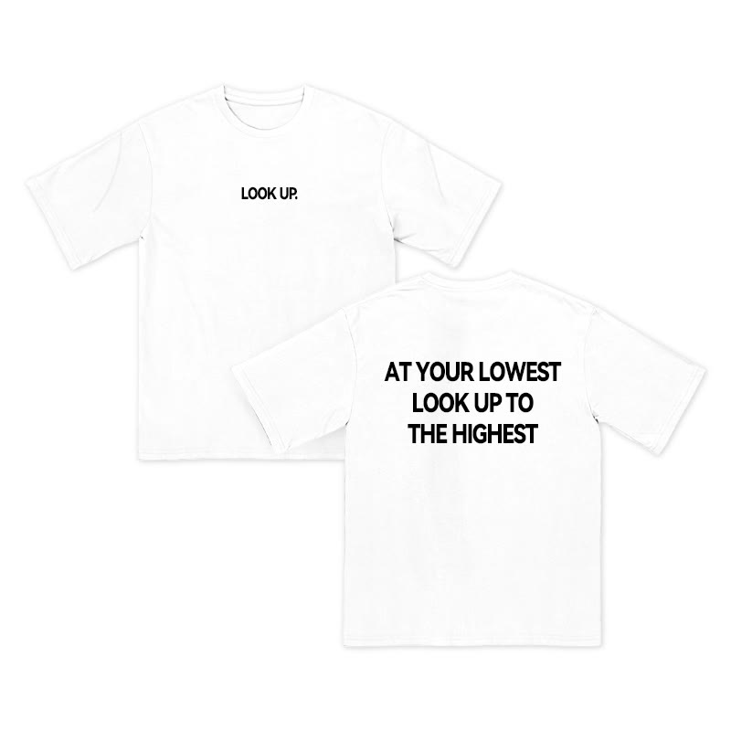 Unisex 100% Cotton At Your Lowest Look Up To The Highest Print T-shirt