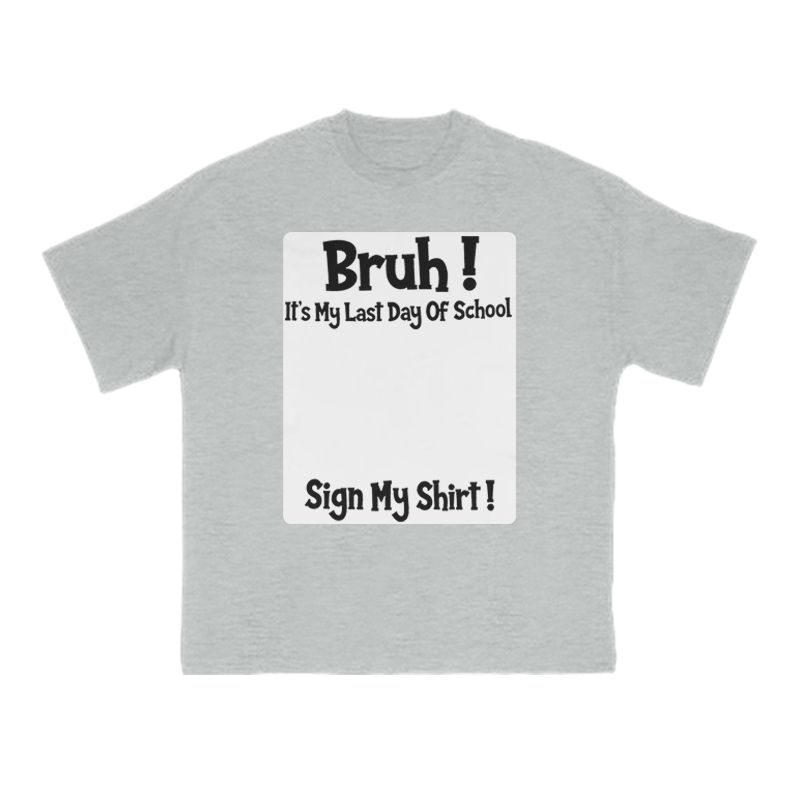 Bruh It’s My Last Day Of School Print T-Shirt - Grey - US16-18(2XL) - image 9