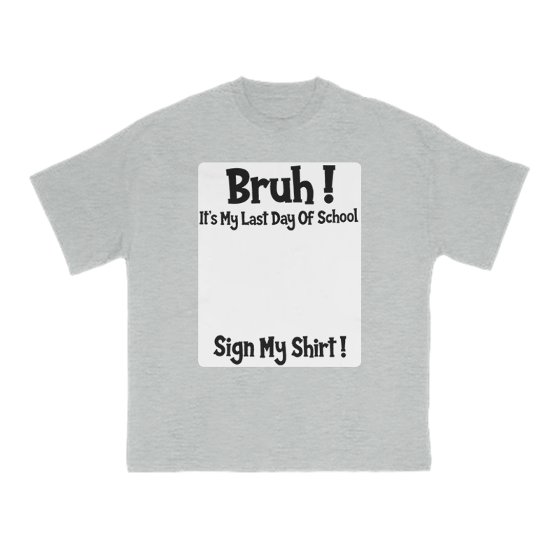 Bruh It’s My Last Day Of School Print T-Shirt - Grey - US16-18(2XL) - image 9