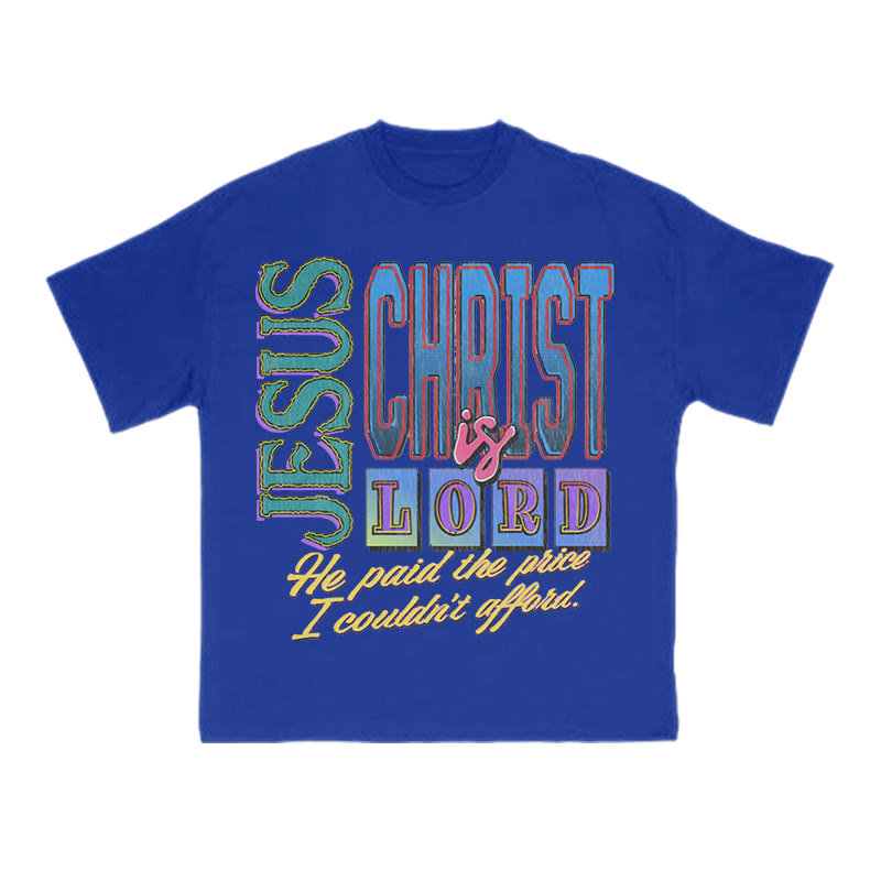 Unisex Jesus Christ Is Lord He Paid The Price I Couldn't Afford Print T-shirt - Blue - US16-18(2XL) - image 11