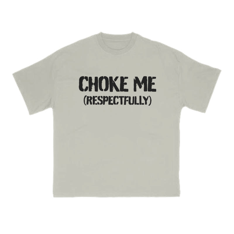 Choke Me Respectfully Print T-shirt - Warm Grey - US16-18(2XL) - image 4