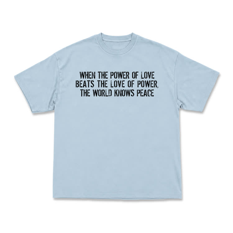 When The Power Of Love Beats The Love Of Power,The World Knows Peace T-shirt - Light Blue - US16-18(2XL) - image 9