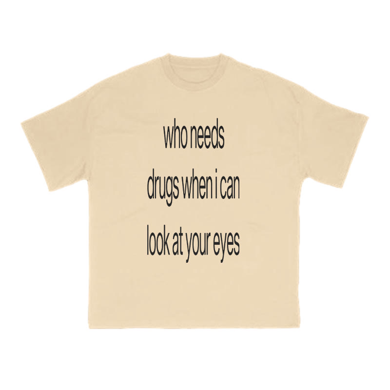 Unisex When I Can Look At Your Eyes Print T-shirt - Apricot - US16-18(2XL) - image 4