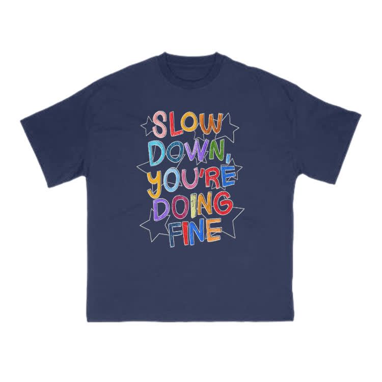 Slow Down, You're Doing Fine Print T-shirt - Navy Blue - US16-18(2XL) - image 12
