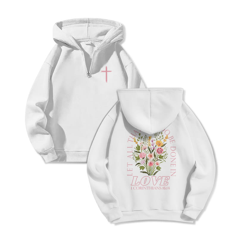 Let All That You Do Be Done In Love Print Half Zip Hoodie - White - US32-34(5XL) - image 3