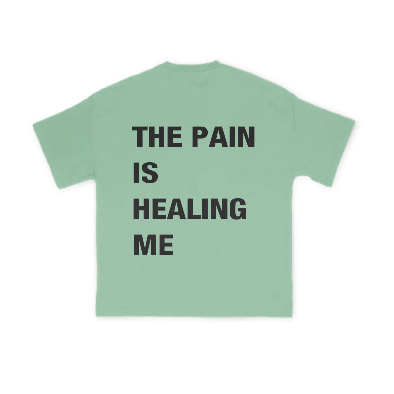 Unisex The Pain Is Healing Me Print T-shirt - Light Green - US16-18(2XL) - image 9