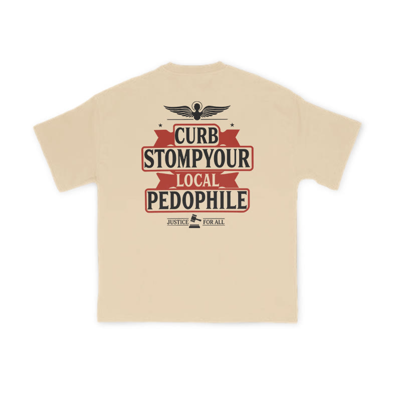 Curb Stomp Your Local Pedophile Justice For All Print T-shirt - Apricot - US16-18(2XL) - image 5