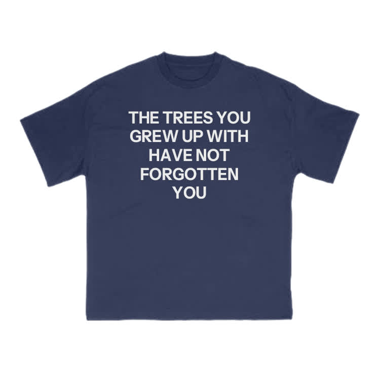 The Trees You Grew Up With Have Not Forgotten You Print T-shirt - Navy Blue - US16-18(2XL) - image 12
