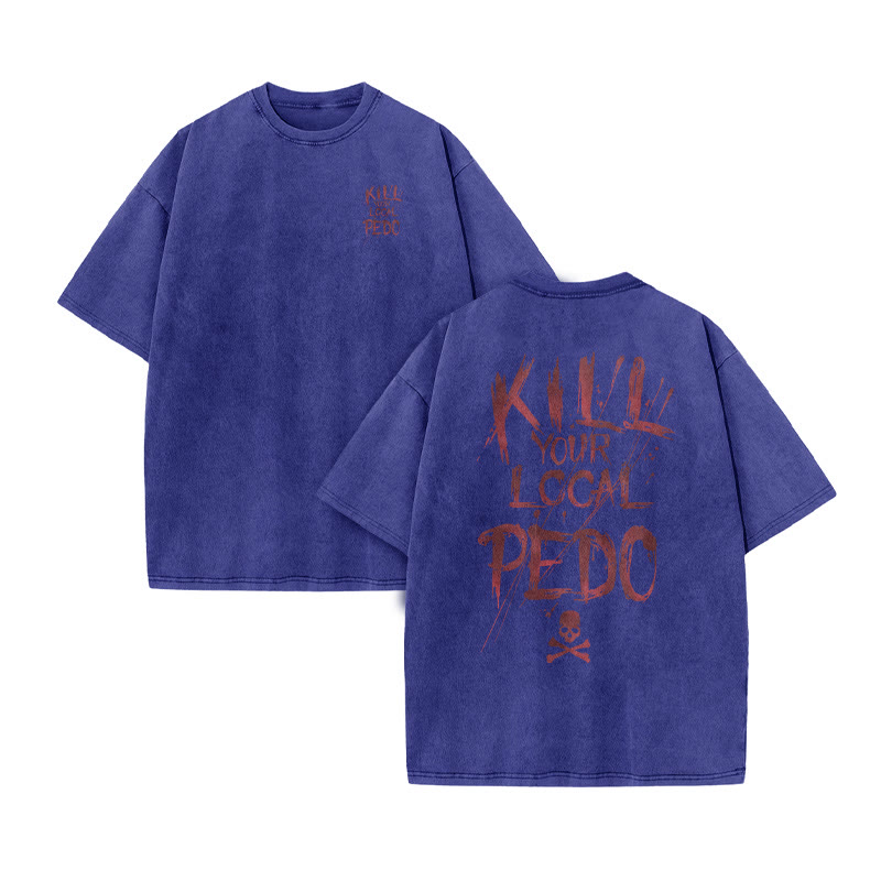 Unisex 100% Cotton Kill Your Local Pedo Print Acid Washed T-shirt - Blue - US20-22(3XL) - image 6