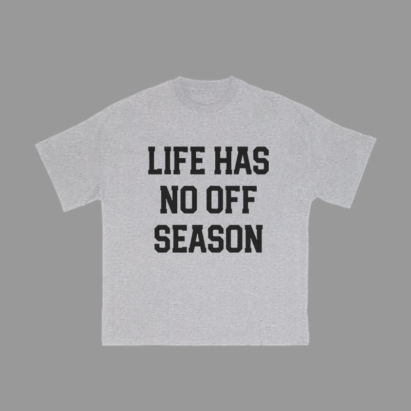 Unisex 100% Cotton Life Has No Off Season Print Gym T-shirt - Grey - 2XL - image 6