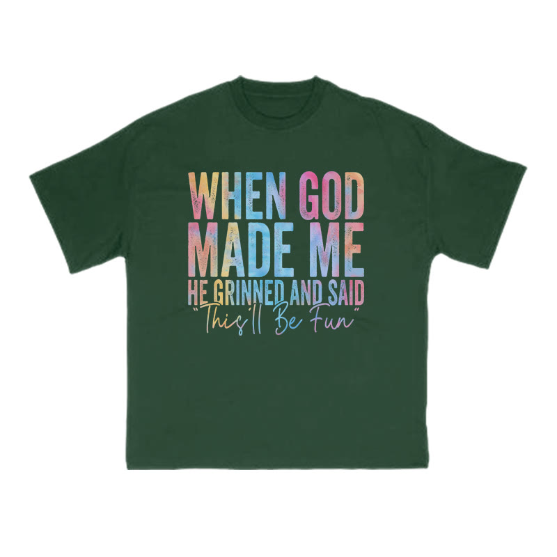 When God Made Me He Grinned And Said This'll Be Fun Print T-shirt - Green - US16-18(2XL) - image 8