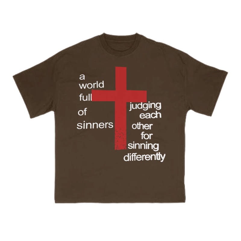 Unisex A World Full Of Sinners Judging Each Other For Sinning Differently Print T-shirt - Coffee - US16-18(2XL) - image 6