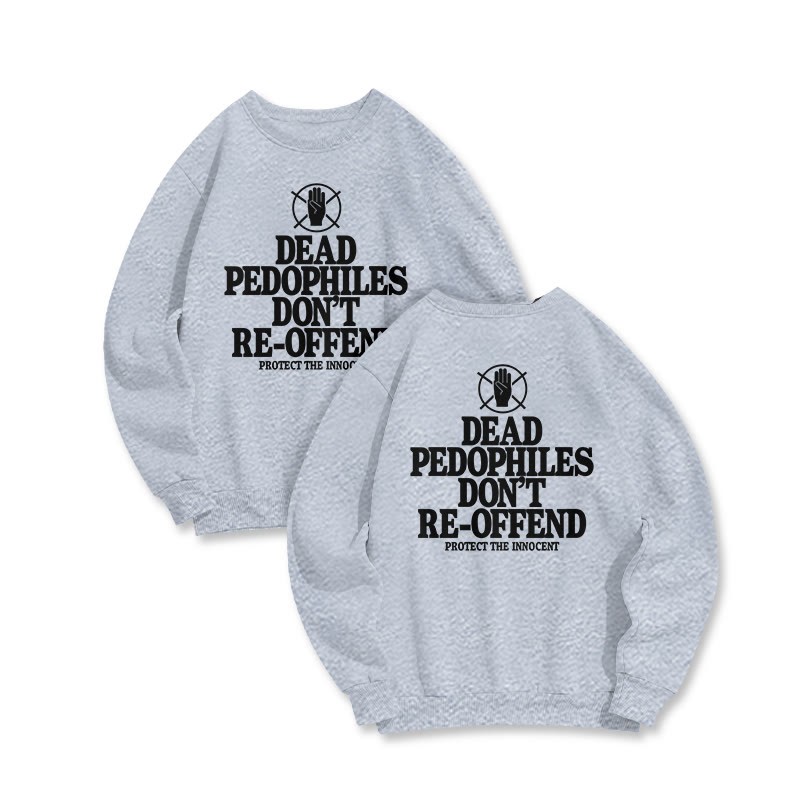 Dead Pedophiles Don't Re-offend Protect The Innocent Double Print Sweatshirt - Grey - US16-18(2XL) - image 3