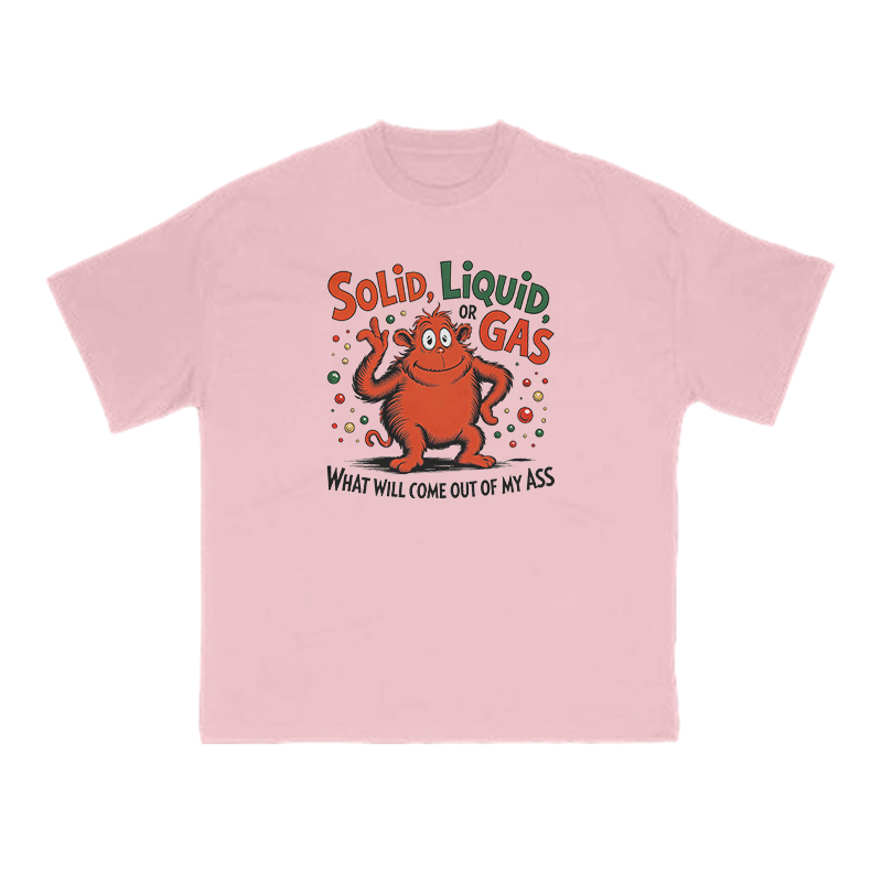 Solid, Liquid Or Gas What Will Come Out Of My Ass Print T-shirt - Pink - US16-18(2XL) - image 9