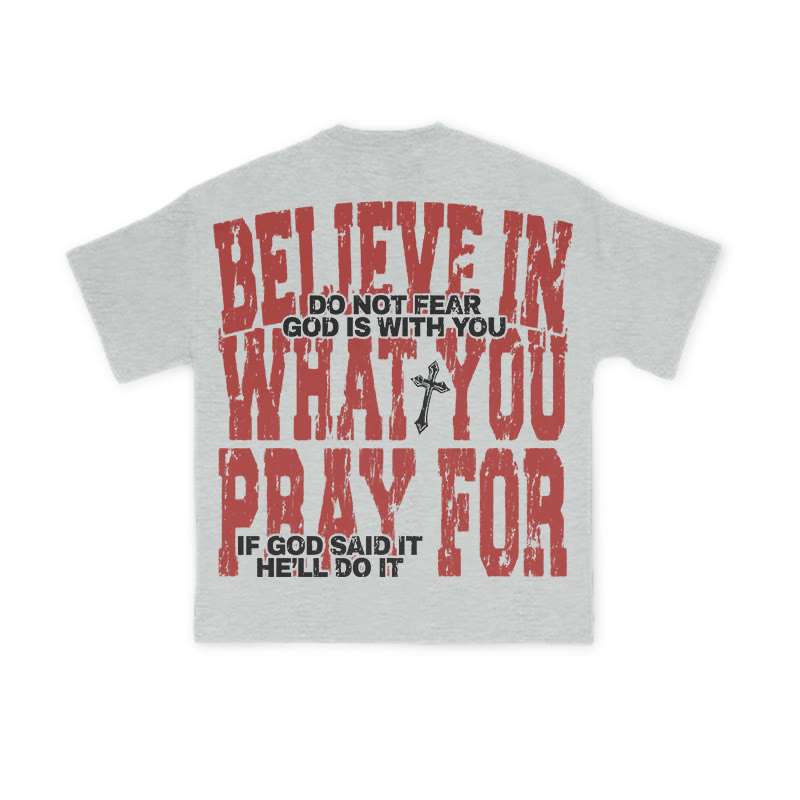 Unisex 100% Cotton Believe In What You Pray For Print T-shirt - Grey - US16-18(2XL) - image 3