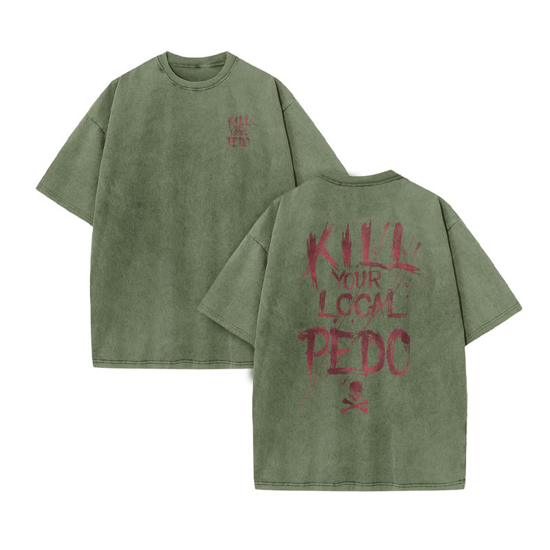 Unisex 100% Cotton Kill Your Local Pedo Print Acid Washed T-shirt - Army Green - US20-22(3XL) - image 8
