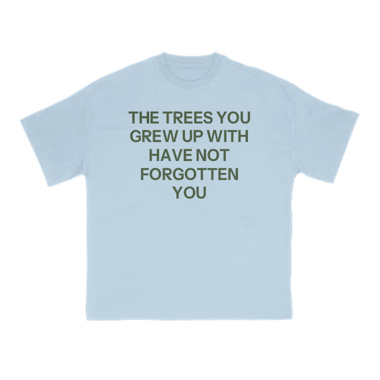 The Trees You Grew Up With Have Not Forgotten You Print T-shirt - Light Blue - US16-18(2XL) - image 10
