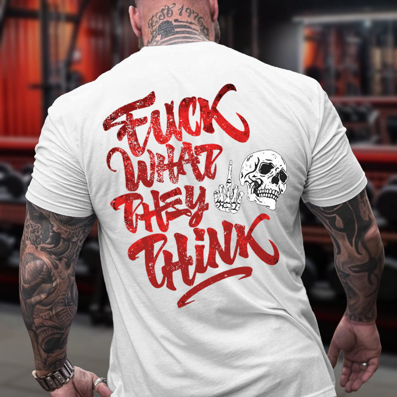 Gym 100% Cotton Fuck What They Think Print T-shirt - image 4