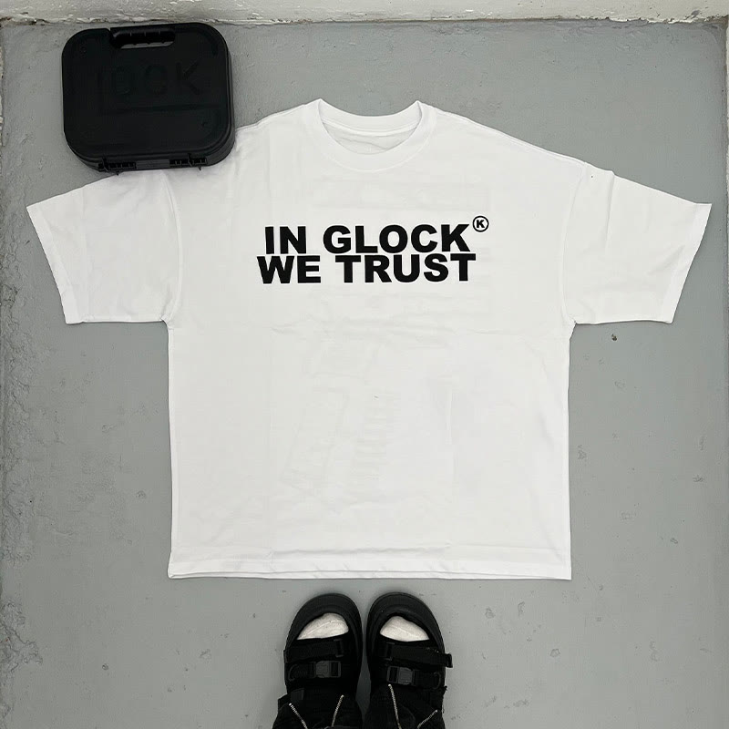 In Glock We Trust Print T-shirt 