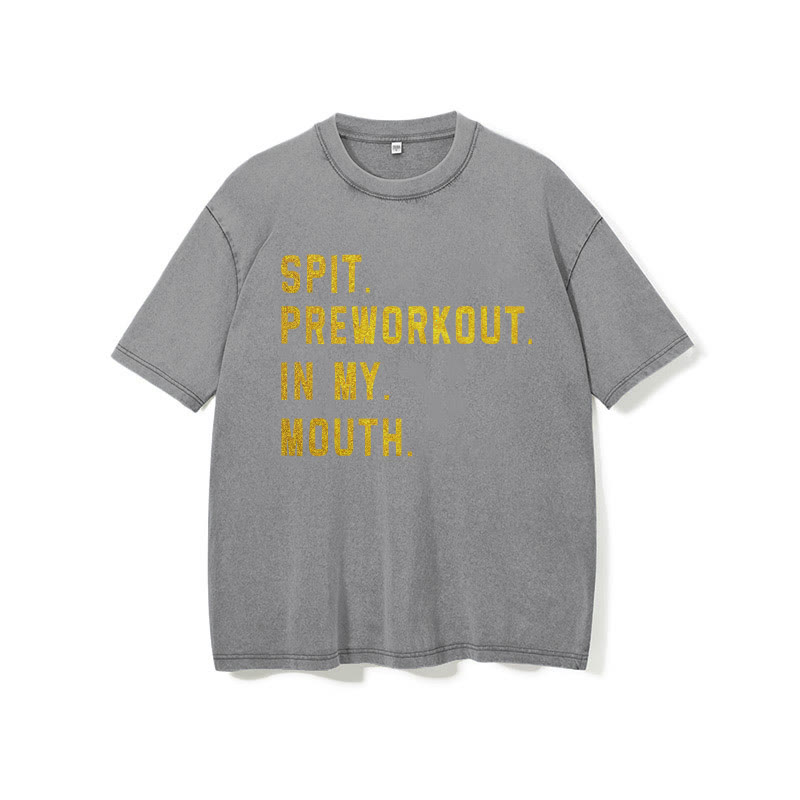 100% Cotton Spit Preworkout In My Mouth Printed Washed Gym T-shirt - image 9
