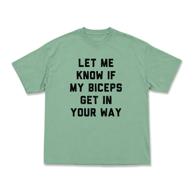 Let Me Know If My Biceps Get In Your Way Graphic T-Shirt - Light Green - US16-18(2XL) - image 4