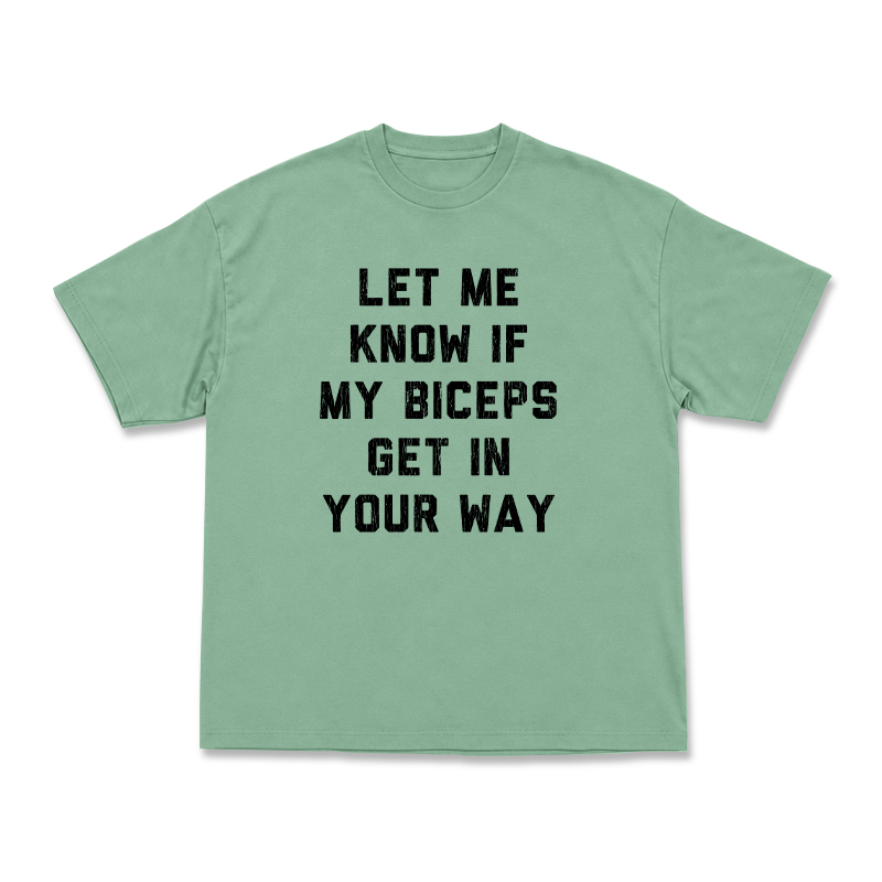 Let Me Know If My Biceps Get In Your Way Graphic T-Shirt - Light Green - US16-18(2XL) - image 4