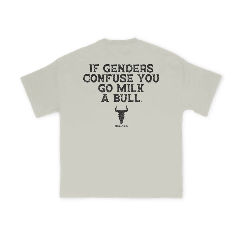 Unisex If Genders Confuse You Go Milk A Bull Print T-shirt - Warm Grey - US16-18(2XL) - image 4