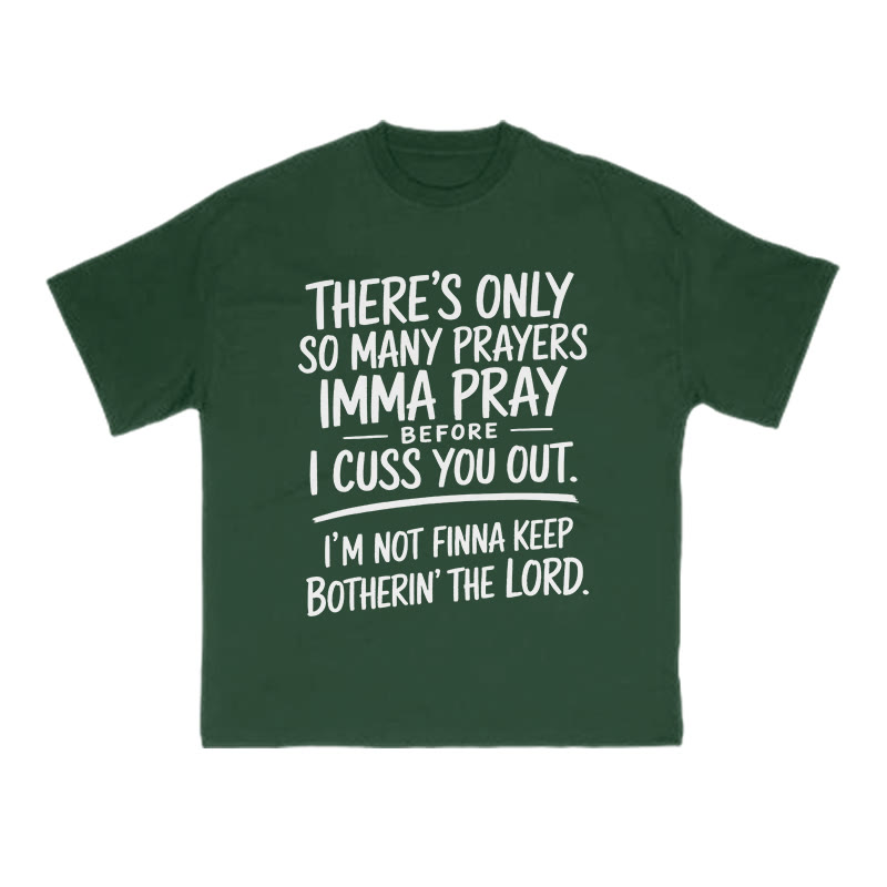 There's Only So Many Prayers Imma Pray Before I Cuss You Out Print T-shirt - Green - US16-18(2XL) - image 9