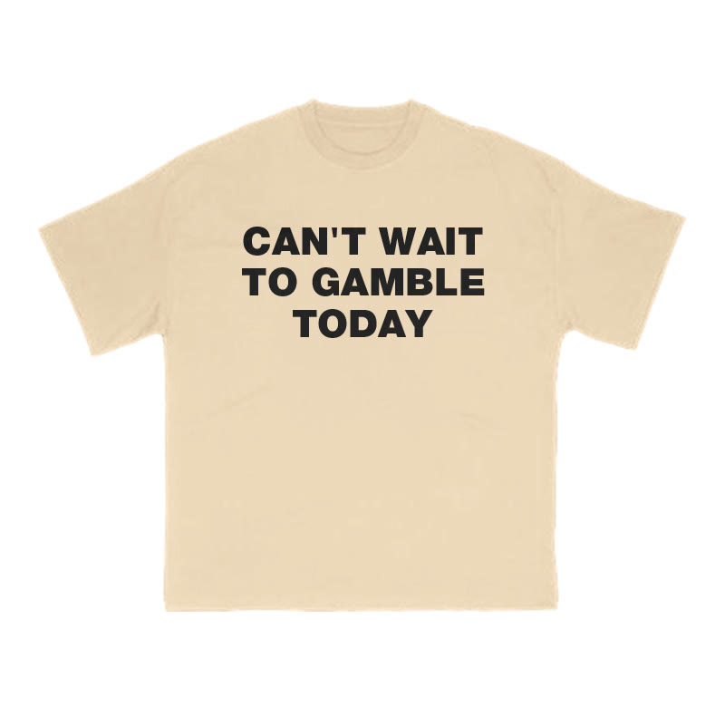 CAN'T WAIT TO GAMBLE TODAY Print T-shirt - Apricot - US16-18(2XL) - image 5