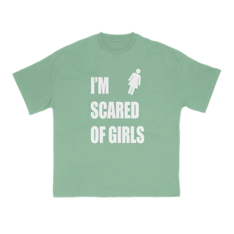 I'm Scared Of Girls T-Shirt Funny Sarcastic Graphic Print T-Shirt - image 14