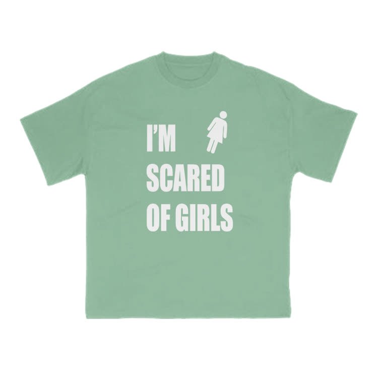 I'm Scared Of Girls T-Shirt Funny Sarcastic Graphic Print T-Shirt - image 14